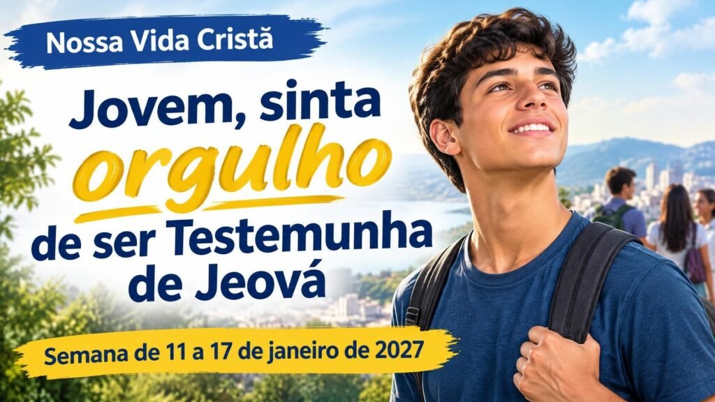 Nossa Vida Cristã para a semana de 11 a 17 de janeiro de 2027