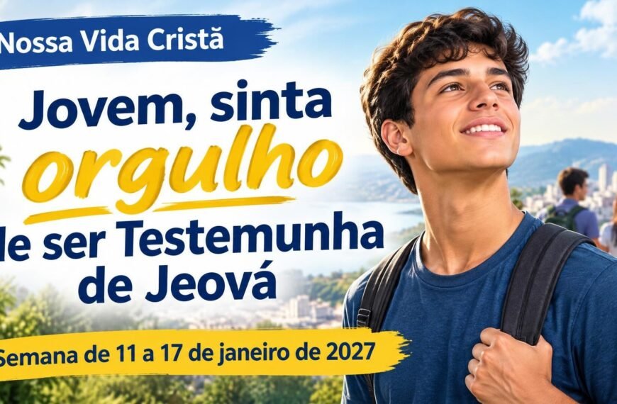 Nossa Vida Cristã para a semana de 11 a 17 de janeiro de 2027