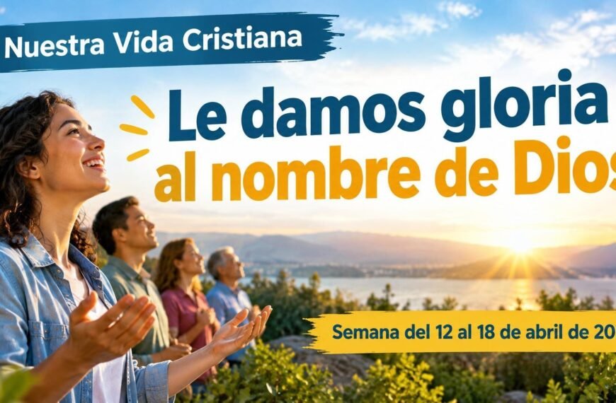 Nuestra Vida Cristiana para la semana del 12 al 18 de abril de 2027