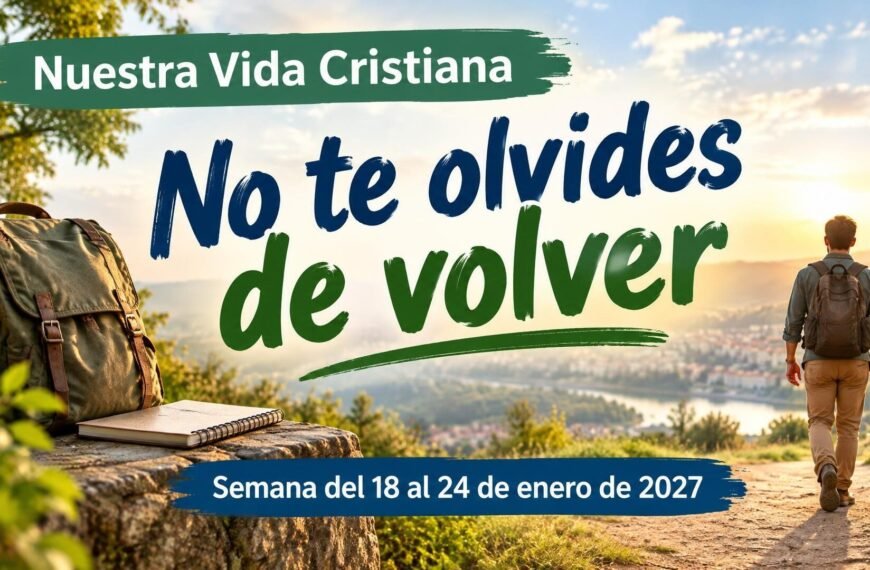 Nuestra Vida Cristiana para la semana del 18 al 24 de enero de 2027