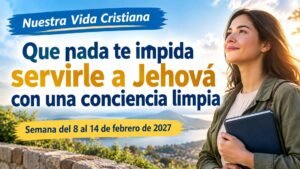 Nuestra Vida Cristiana para la semana del 8 al 14 de febrero de 2027