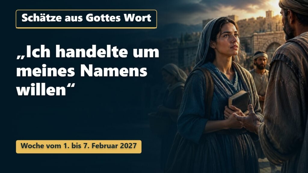 Schätze aus Gottes Wort für die Woche vom 1. bis 7. Februar 2027 Schätze aus Gottes Wort für die Woche vom 1. bis 7. Februar 2027