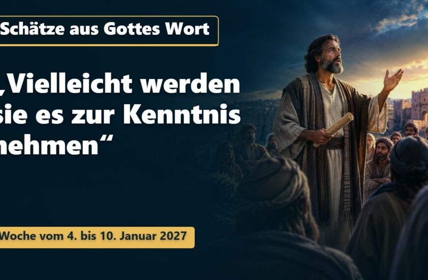 Schätze aus Gottes Wort für die Woche vom 4. bis 10. Januar 2027