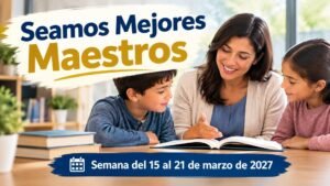 Seamos Mejores Maestros para la semana del 15 al 21 de marzo de 2027