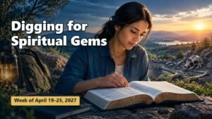 Spiritual Gems for the Week of April 19-25, 2027