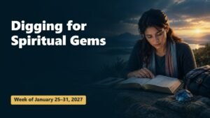 Spiritual Gems for the Week of January 25-31, 2027