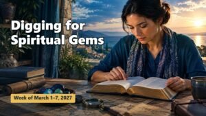 Spiritual Gems for the Week of March 1-7, 2027