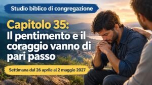 Studio biblico di congregazione per la settimana dal 26 aprile al 2 maggio 2027