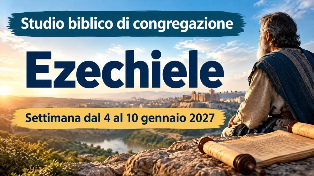Studio biblico di congregazione per la settimana dal 4 al 10 gennaio 2027