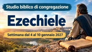 Studio biblico di congregazione per la settimana dal 4 al 10 gennaio 2027