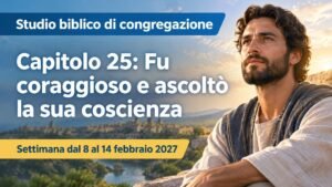 Studio biblico di congregazione per la settimana dall’8 al 14 febbraio 2027