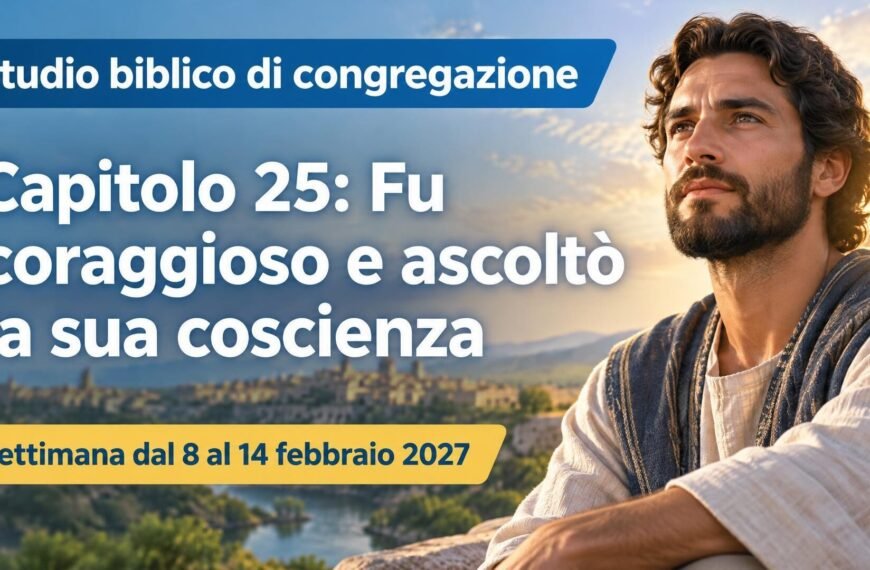 Studio biblico di congregazione per la settimana dall’8 al 14 febbraio 2027