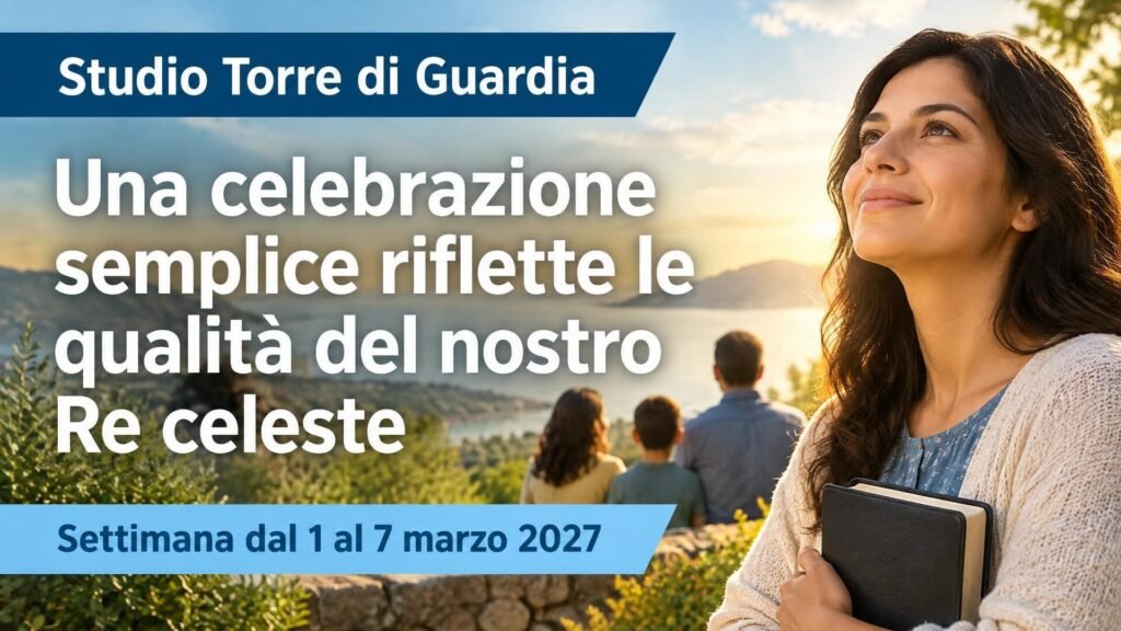 Studio della Torre di Guardia per la settimana dal 1° al 7 marzo 2027 Studio della Torre di Guardia per la settimana dal 1° al 7 marzo 2027