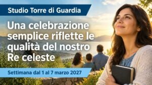 Studio della Torre di Guardia per la settimana dal 1° al 7 marzo 2027