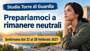 Studio della Torre di Guardia per la settimana dal 22 al 28 febbraio 2027