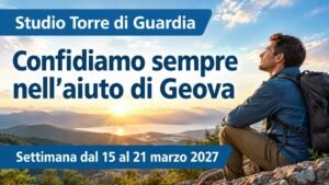 Studio della Torre di Guardia per la settimana dal 15 al 21 marzo 2027