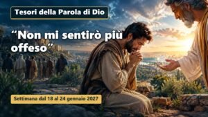 Tesori della Parola di Dio per la settimana dal 18 al 24 gennaio 2027
