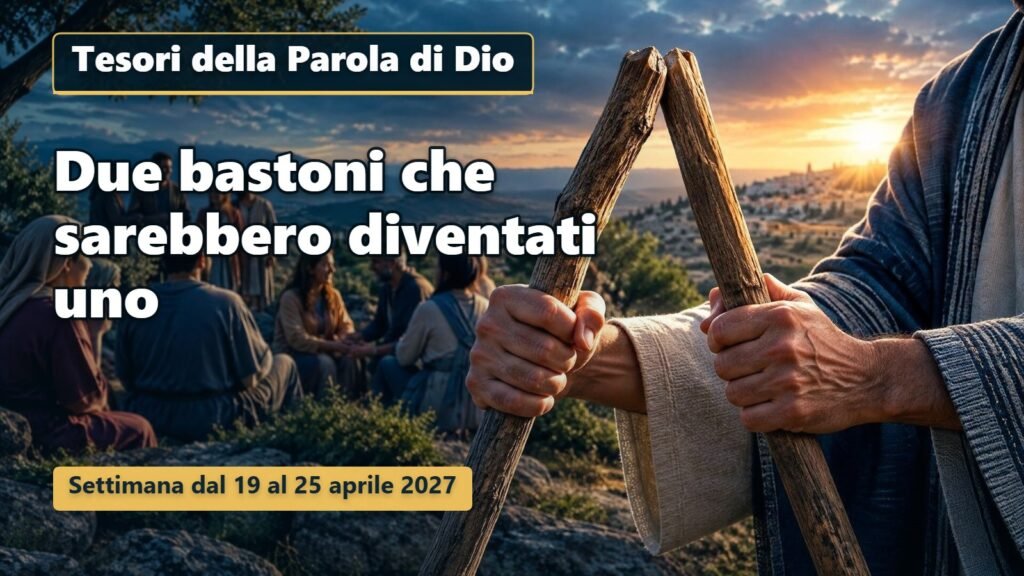 Tesori della Parola di Dio per la settimana dal 19 al 25 aprile 2027 Tesori della Parola di Dio per la settimana dal 19 al 25 aprile 2027