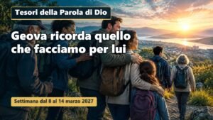 Tesori della Parola di Dio per la settimana dall’8 al 14 marzo 2027