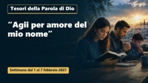Tesori della Parola di Dio per la settimana dal 1° al 7 febbraio 2027