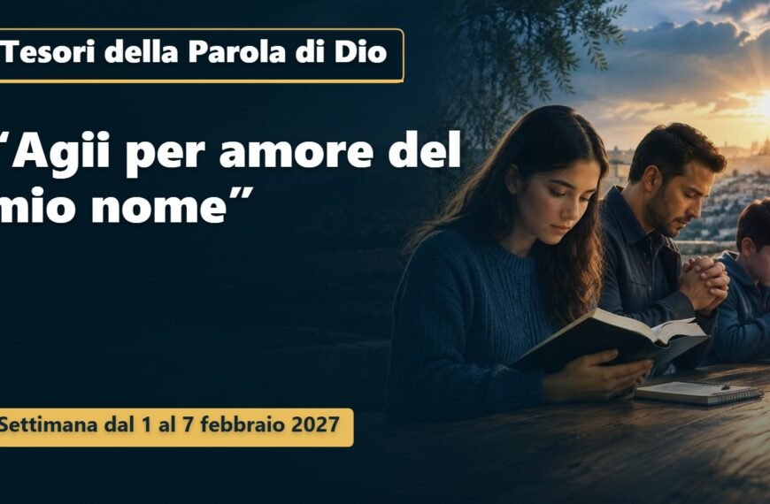 Tesori della Parola di Dio per la settimana dal 1° al 7 febbraio 2027