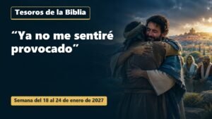 Tesoros de la Biblia para la semana del 18 al 24 de enero de 2027