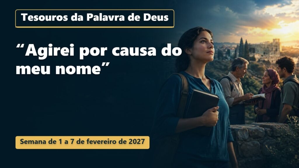 Tesouros da Palavra de Deus para a semana de 1 a 7 de fevereiro de 2027