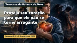 Tesouros da Palavra de Deus para a semana de 1.º a 7 de março de 2027
