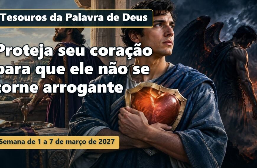 Comentários para a reunião TJ Tesouros da Palavra de Deus para a semana de 1.º a 7 de março de 2027