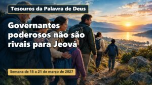 Tesouros da Palavra de Deus para a semana de 15 a 21 de março de 2027