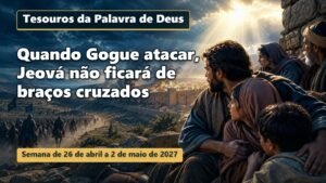 Tesouros da Palavra de Deus para a semana de 26 de abril a 2 de maio de 2027