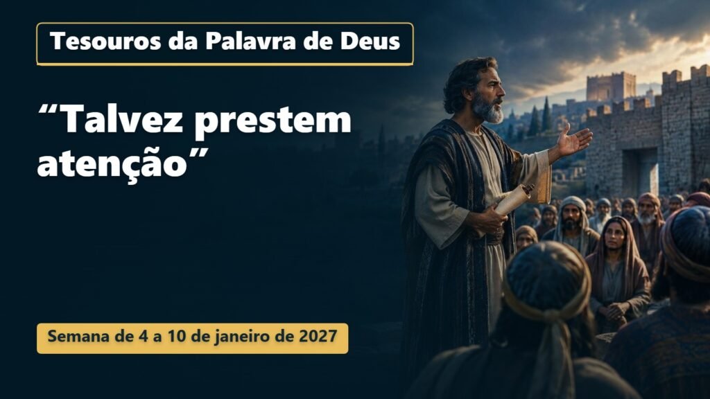 Tesouros da Palavra de Deus para a semana de 4 a 10 de janeiro de 2027