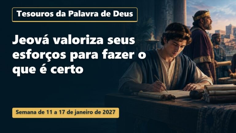 Tesouros da Palavra de Deus para a semana de 11 a 17 de janeiro de 2027
