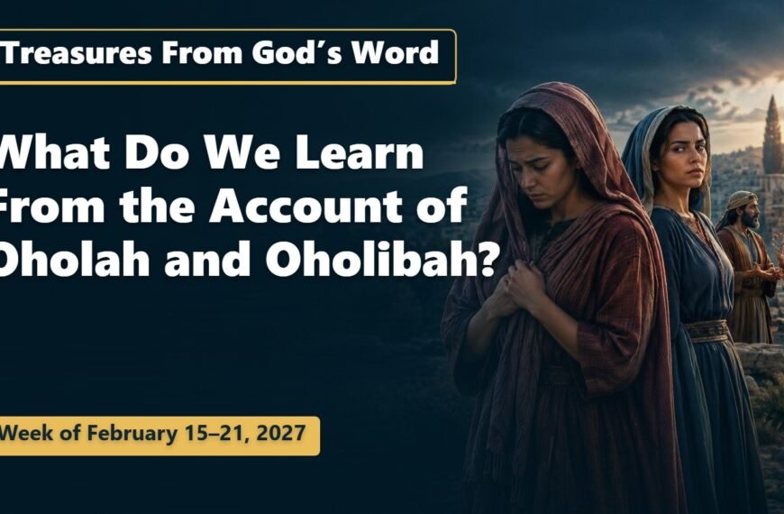 Treasures From God’s Word Treasures From God’s Word for the Week of February 15-21, 2027