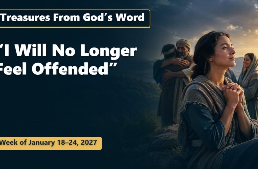Treasures From God’s Word Treasures From God’s Word for the Week of January 18-24, 2027