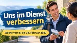 Uns im Dienst verbessern für die Woche vom 8. bis 14. Februar 2027