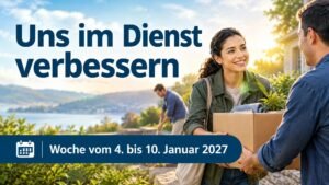 Uns im Dienst verbessern für die Woche vom 4. bis 10. Januar 2027