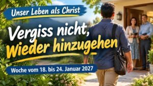 Unser Leben als Christ für die Woche vom 18. bis 24. Januar 2027