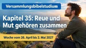 Versammlungsbibelstudium für die Woche vom 26. April bis 2. Mai 2027