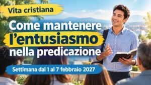 Vita cristiana per la settimana dal 1° al 7 febbraio 2027